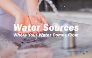 Where Your Water Comes From - The water source